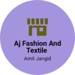 Business logo of Aj fashion and textile