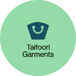 Business logo of Taifoori Garments