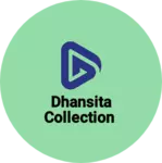 Business logo of dhansita collection