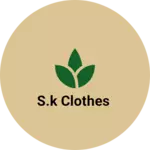 Business logo of S.k clothes