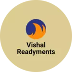 Business logo of Vishal readyments