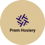 Business logo of Prem hosiery