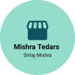 Business logo of Mishra tedars