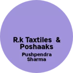 Business logo of R.K taxtiles & poshaaks