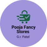 Business logo of Pooja Fancy stores