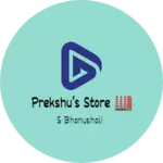 Business logo of Prekshu's store 🏬