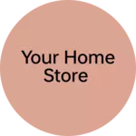 Business logo of Your home store