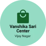 Business logo of Vanshika sari center