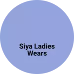 Business logo of Siya ladies wears