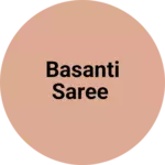 Business logo of Basanti saree