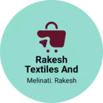 Business logo of Rakesh textiles and readymade