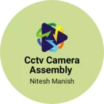 Business logo of Cctv camera assembly
