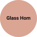 Business logo of Glass hom