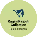 Business logo of Ragini rajputi collection based out of Satna
