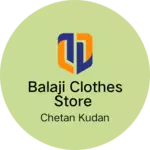 Business logo of BALAJI CLOTHES STORE