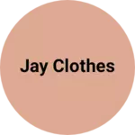 Business logo of JAY Clothes