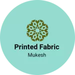 Business logo of Printed fabric