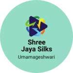 Business logo of Shree Jaya silks &redymet