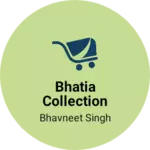 Business logo of Bhatia Collection