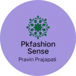 Business logo of Pkfashion sense