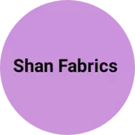 Business logo of shan fabrics