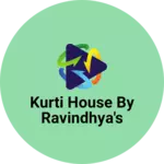 Business logo of Kurti house by ravindhya's