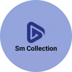Business logo of Sm collection