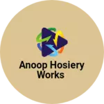 Business logo of Anoop Hosiery works