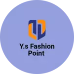 Business logo of Y.s fashion point