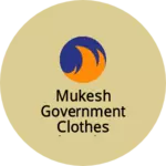 Business logo of Mukesh government clothes shopping