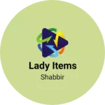Business logo of Lady items