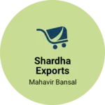 Business logo of Shardha exports