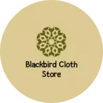 Business logo of BLACKBIRD Cloth Store