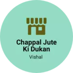 Business logo of Chappal jute ki dukan