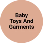 Business logo of Baby toys and garments