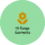 Business logo of Hi range garments