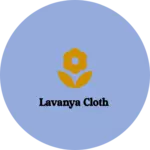 Business logo of LAVANYA CLOTH