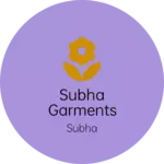 Business logo of Subha garments based out of East Godavari