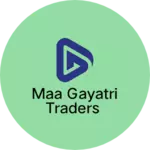 Business logo of Maa gayatri traders