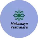 Business logo of Mahamaya vastralaya