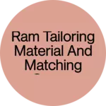 Business logo of Ram tailoring material and matching centre bairaga