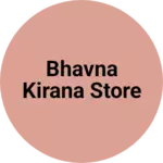 Business logo of Bhavna kirana store