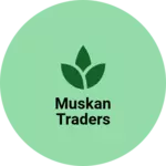 Business logo of MUSKAN TRADERS