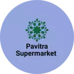 Business logo of Pavitra supermarket
