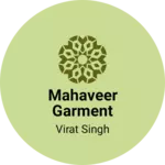 Business logo of MAHAVEER GARMENT