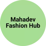 Business logo of mahadev fashion hub