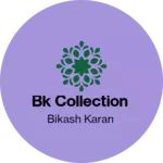 Business logo of BK Collection