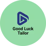 Business logo of Good luck tailor