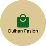 Business logo of Dulhan fasion
