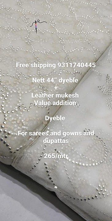 Post image Free shipping 9311740445

Nett 44” dyeble 
+
Leather mukesh 
Value addition 

Dyeble 

For sarees and gowns and dupattas

265/mtr